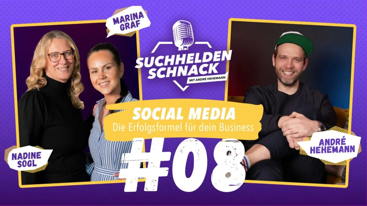 Podcast-Folge 08: Social Media – Die Erfolgsformel für dein Business. Mit Nadine Sogl, Marina Graf und André Hehemann