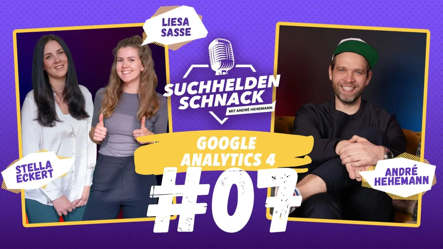 Suchhelden Schnack 07: Google Analytics 4