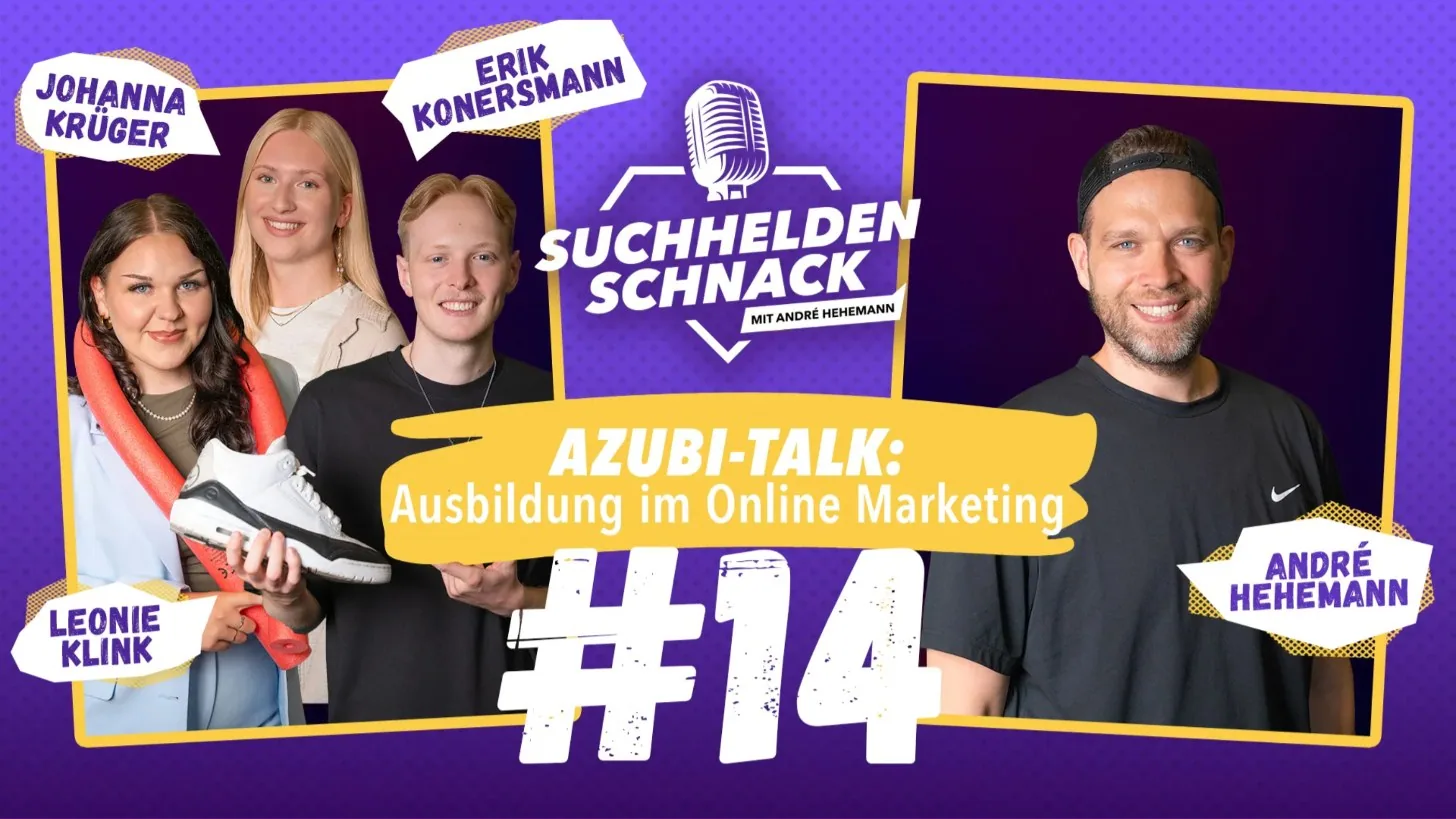 Suchhelden Schnack 14: Azubi-Talk: Ausbildung im Online Marketing